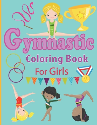Gymnastic Coloring Book for Girls: Fun Gymnastic Sport Coloring Book for Kids Ages 4-8 - 30 Easy and Cute Gymnastic Girl Illustrations ready to color - Noumidia Colors