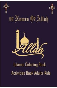 Poza produsului 99 Name Of Allah Islamic Coloring Activities Book Adults Kids: Arabic coloring book for adults and kids,, Ramadan gifts activities for kids Asmaul Hus - Islamic Press Edition