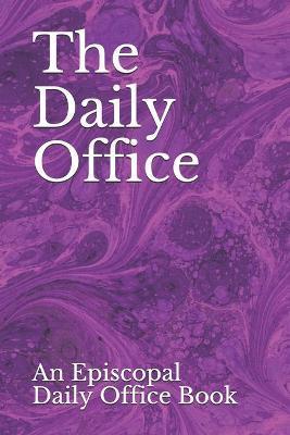 The Daily Office: An Episcopal Daily Office Book - Peter De Franco