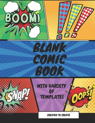 Blank Comic Book for kids with variety of templates: Variety of panel action layout templates to create your own comics. Blank comic book for kids and - Aaa Designs