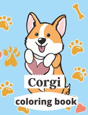 Corgi coloring book: A coloring book for adults and kids amazing Corgi image design paperback - Annie Marie
