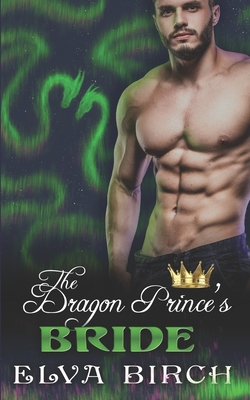 The Dragon Prince's Bride - Elva Birch