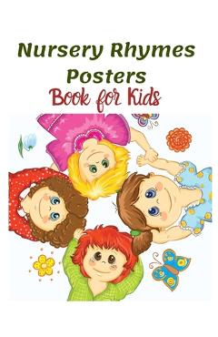 Coperta cărții 'Nursery Rhymes Posters Book for Kids: Perfect Interactive and Educational Gift for Baby, Toddler 1-3 and 2-4 Year Old'