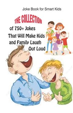 Poza produsului Joke Book for Smart Kids: The Collection of 750+ Jokes That Will Make Kids and Family Laugh Out Loud - Paul Krieg