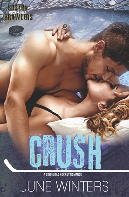 Crush: A Single Dad Hockey Romance - June Winters