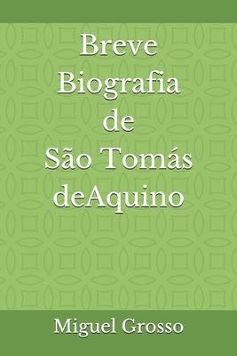 Breve biografia de São Tomás de Aquino - Miguel Grosso
