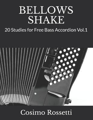 Bellows Shake: 20 Studies for Free Bass Accordion Vol.1 - Cosimo Rossetti