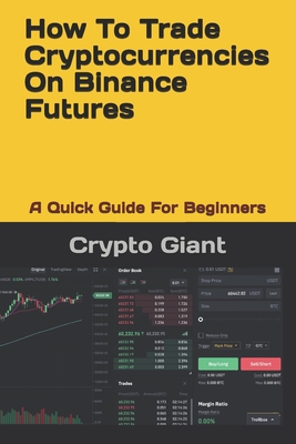 How To Trade Cryptocurrencies On Binance Futures: A Quick Guide For Beginners - Crypto Giant