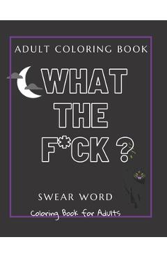 You Fucking Got This: A Swear Word Coloring Book for Adults Stress
