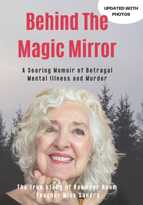 Behind The Magic Mirror: A Searing Memoir of Betrayal Mental Illness and Murder - Sandra Hart