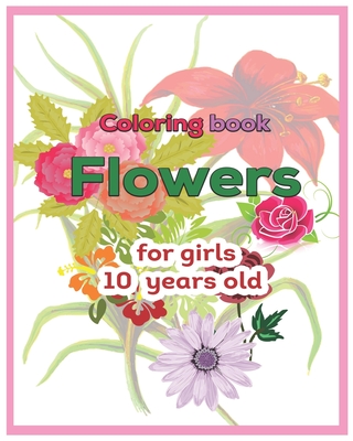 Coloring book Flowers for girls 10 years old - Abdulrhman Alfaifi