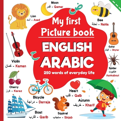 My first picture book English Arabic, 250 words of everyday life: learning Arabic for children, words translated from English to Arabic - Darija-daba Editions