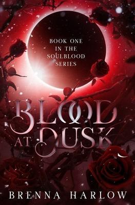 Blood at Dusk: A Dark Vampire Paranormal Romance Novel - Brenna Harlow