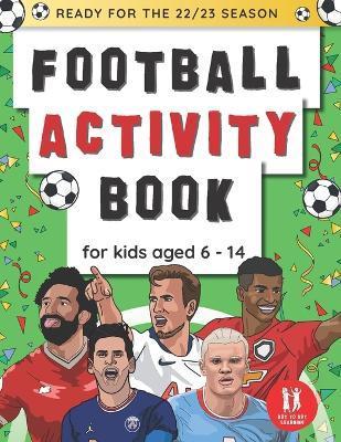 Football Activity Book For Kids Aged 6-14: Football Themed Wordsearches, Mazes, Dot to dot, Colouring in, Trivia - Dot To Dot Learning