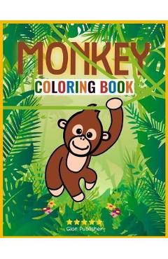 Coperta cărții 'Monkey Coloring Book: Wonderful Monkey Coloring Book for Kids Ages 2-4 - Awe-Inspiring Monkey Coloring Book for'