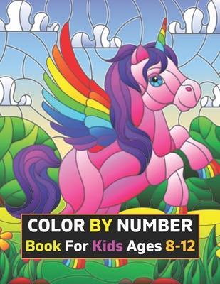 Color By Number Kids Coloring Book: Color By Number Coloring Book for For All Of Ages Kids - Ruth Frary