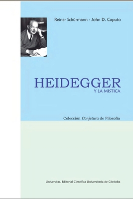 Heidegger y la mística: Colección Conjetura de filosofía - John D. Caputo