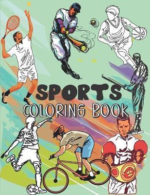 Sports coloring book: Have fun with this cool sports and games coloring book for young kids boys and girls, Football, Handball, Baseball, Ba - Fjabi World
