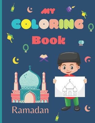 My Coloring Book Ramadan: Islamic Coloring Book for Kids - Activity book - Ramadan gift for kids - Korsia Spiritual