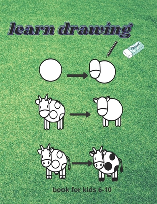 learn drawing For Kids Ages 6-10: How to draw Step-by-Step Drawing and Activity Book for bots and girls to Learn to Draw - Sara Lamis