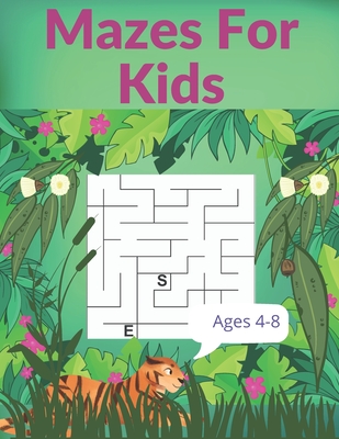 Mazes For Kids Ages 4-8: Amazing Maze Activity Book for Kids.Good Activities for Children Traveling. - Moanet