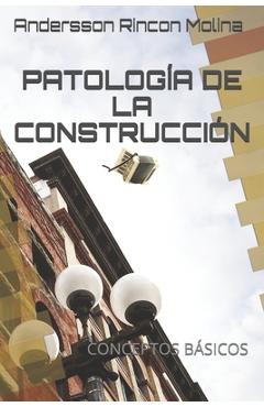 Coperta cărții 'Patolog�a de la Construcci�n: Conceptos B�sicos - Andersson Rincon Molina'