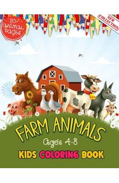 Coperta cărții 'Farm Animals Kids Coloring Book Ages 4 to 8: 50 + Adorable Farm Animals (Cows, Rabbit, Duck, Pig, Goat, Chicken, Horse'