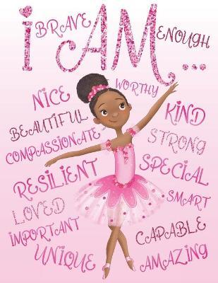 Coperta cărții 'I Am Enough, I Am Special, I Am Unique: Positive Affirmations for African American Girls Empowering Coloring Book for'