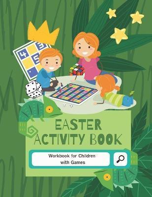Easter Activity Book: 8-10, 9-12, 10-12 year olds - Workbook for Children with Games, Puzzles, and Problem-Solving (Learning Activity Book f - Matt Chan