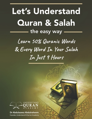 Understand Quran 50% Words & Every Word In Your Daily Salah / Prayer / Duas Meaning In Just 9 Hours - Abdulazeez Abdulraheem