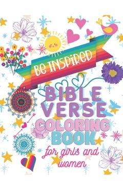 Be Inspired - Bible Verse Coloring Book for Girls and Women: Scriptures and  Unique Designs Created to Motivate and Inspire - K. Bailey - 9798731860284  - Libris