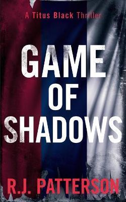 Game of Shadows - R. J. Patterson