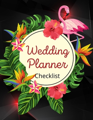 Wedding Planner Checklist: Wedding Planner Book - Wedding Planner for Bride with Planning Notes, Important Dates -The Complete Wedding Planner Bo - Mubala Maruda Publishing