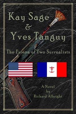 Kay Sage & Yves Tanguy: The Fusion of Two Surrealists - Richard D. Albright