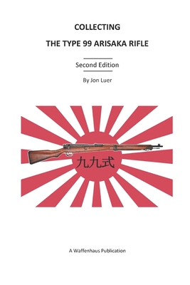 Collecting the Type 99 Arisaka Rifle - Jon Luer