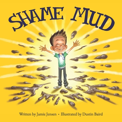 Shame Mud - Dustin Baird
