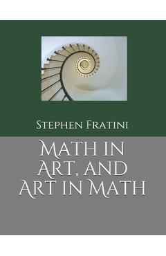 Coperta cărții 'Math in Art, and Art in Math - Stephen Fratini'