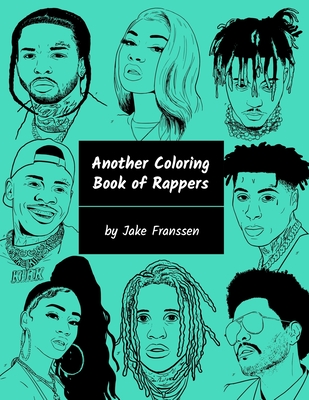 Another Coloring Book of Rappers - Jake Franssen