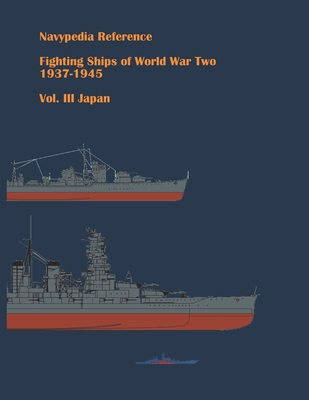 Fighting ships of World War Two 1937 - 1945. Volume III. Japan - Alexander Dashyan