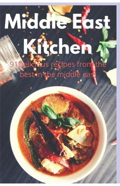 Coperta cărții 'Middle East Kitchen: 91 Delicious Recipes From the best in the middle east - Adam Derawi'
