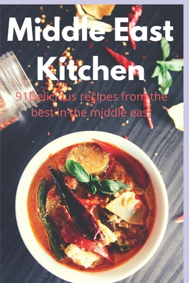 Coperta cărții 'Middle East Kitchen: 91 Delicious Recipes From the best in the middle east - Adam Derawi'
