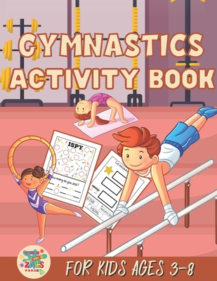 Gymnastics activity book for kids ages 3-8: Gymnastics gift for kids ages 3 and up - Zags Press