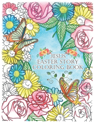 Jesus Easter Story Coloring Book: Easter Coloring Book With Poems for Kids & Adults About The Life Of Jesus - Robert Jasper