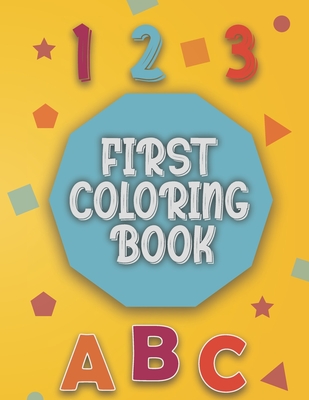 First Coloring Book: Baby coloring book 1 year old Baby Coloring activity and learning book for toddlers. - Dip Publication