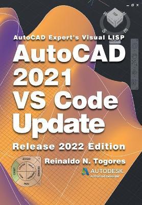 AutoCAD 2021 VS Code Update: for AutoCAD Expert's Visual LISP - Reinaldo N. Togores