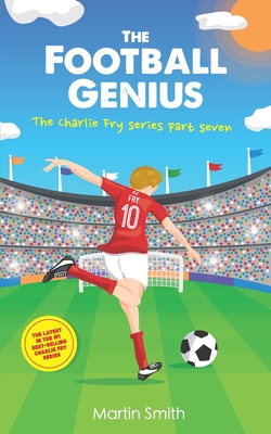 The Football Genius: Football book for kids 7-12 - Mark Newnham