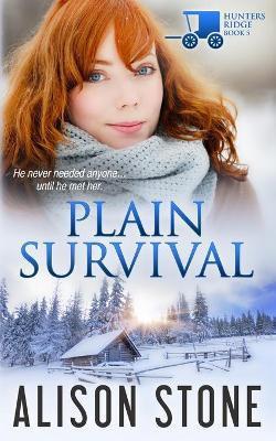 Plain Survival: An Amish Romantic Suspense Novel - Alison Stone