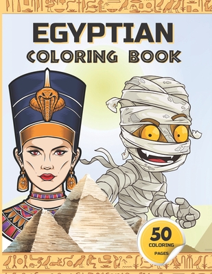 Egyptian Coloring Book: Ancient Egypt coloring book for kids - Gods of Mythology, Pharaohs and Queens, mummies, and more. - Egyptian Paper