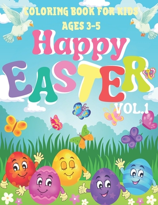 Happy Easter Coloring Book for Kids / Ages 3-5/: Great for Toddler and Preschool / Easter Eggs /Adorable Bunnies / Simple Patterns/ - Inter Print