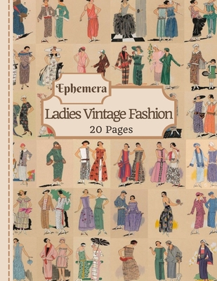 Ladies Vintage Fashion Ephemera: 20 Pages Of Feminine Garment Sketches To Use In Your Junk Journals, Scrapbooking, Or Altered Art Projects (Cut Out and - Tilly Douglas